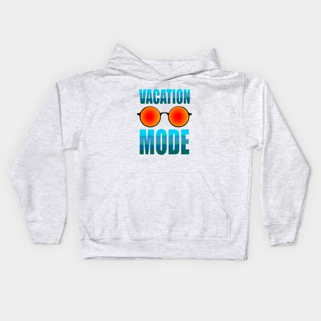 Vacation Mode Kids Hoodie by T-Shirts Zone